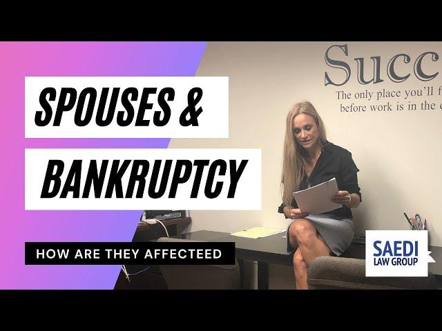 Spouses and Bankruptcy- How Are They Affected If You File?