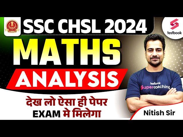 SSC CHSL 2024 | Maths Exam Analysis | CHSL 2024 Exam Analysis By Nitish Sir