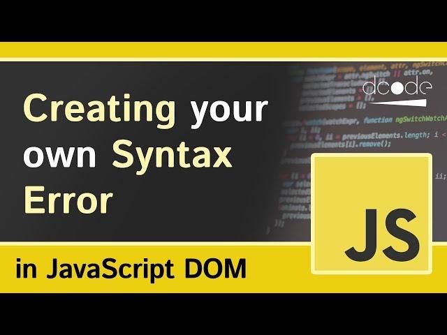 Creating your own custom Syntax Errors in Javascript! (SyntaxError)