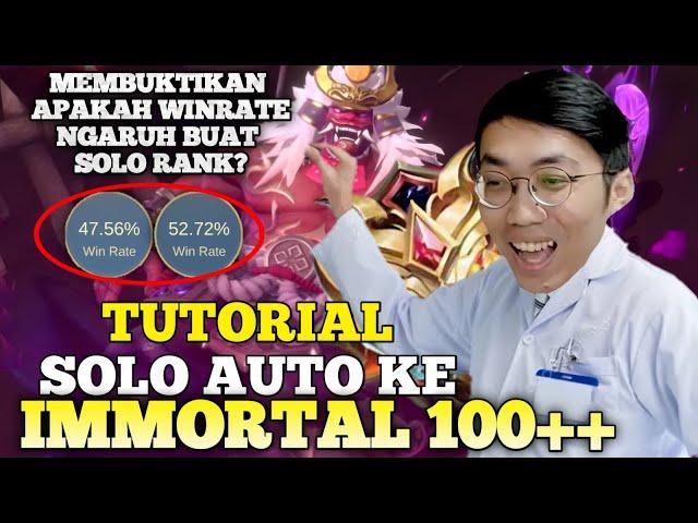 TUTORIAL SOLO KE IMMORTAL 100++ , MEMBUKTIKAN APAKAH WIN RATE NGARUH BUAT SOLO RANK !!