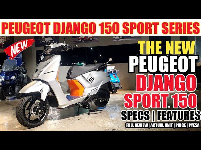 PINAKA BAGONG PEUGEOT DJANGO 150 SERIES FULL FEATURES AND SPECS | PRESYO