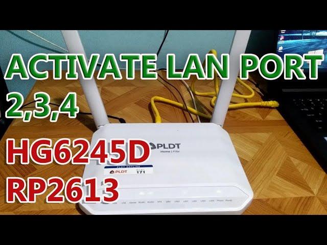 Enable Lan Port 2,3,4 HG6245D rp2613 on PLDT Fibr