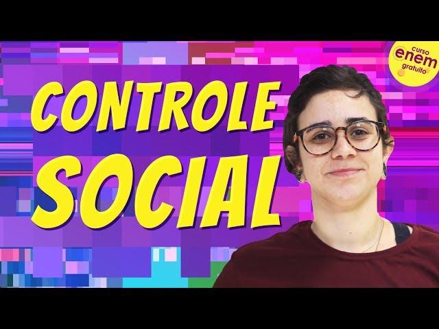 CONTROLE SOCIAL | Resumo de Sociologia para o Enem