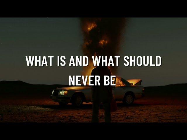 what is and what should never be | led zeppelin lyrics