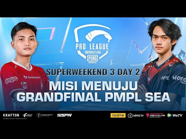 [ID] PMPL SEA Championship S4 | Superweekend 3 Day 2 | MISI MENUJU GRANDFINAL PMPL SEA!