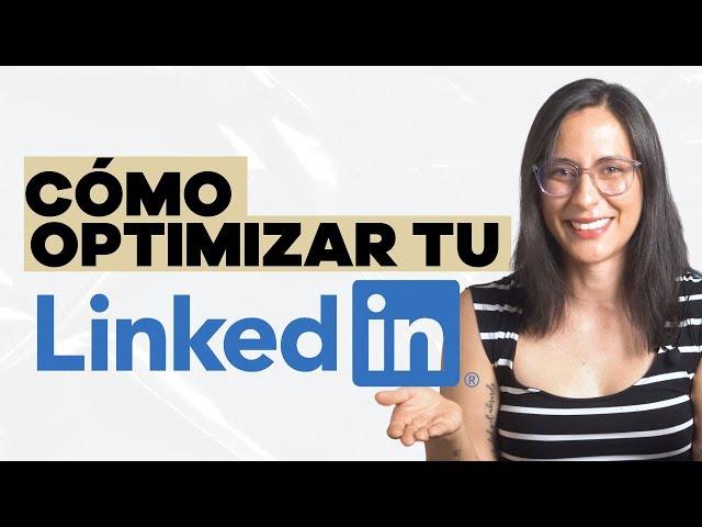 Cómo optimizar tu perfil de LinkedIn paso a paso en 2023