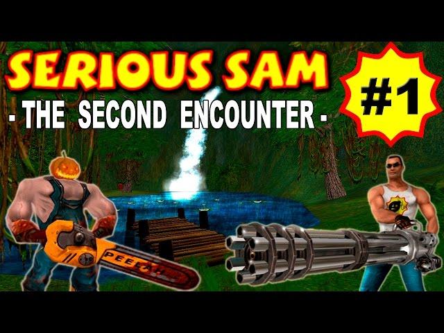 Serious Sam: The Second Encounter, Сьерра Де Чиапас (ВСЕ СЕКРЕТЫ) часть 1 прохождение