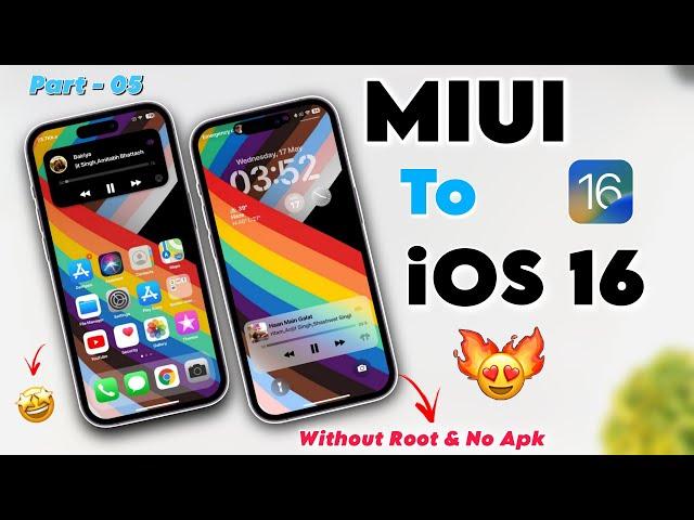 MIUI Convert iOS Without Root & No Apk  | iOS Install In Xiaomi Smartphones | PART - 05