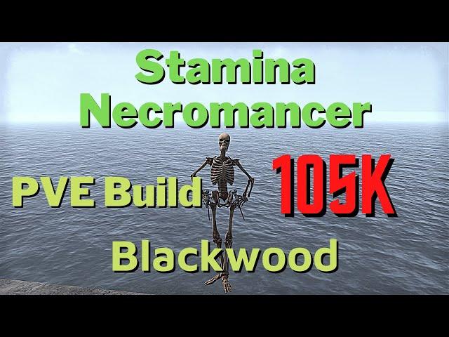 ESO - Stamina Necromancer PVE Build (105k) - Blackwood