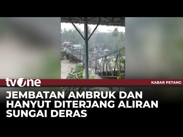 Detik-detik Jembatan di Sumut Ambruk Dihantam Aliran Sungai | Kabar Petang tvOne