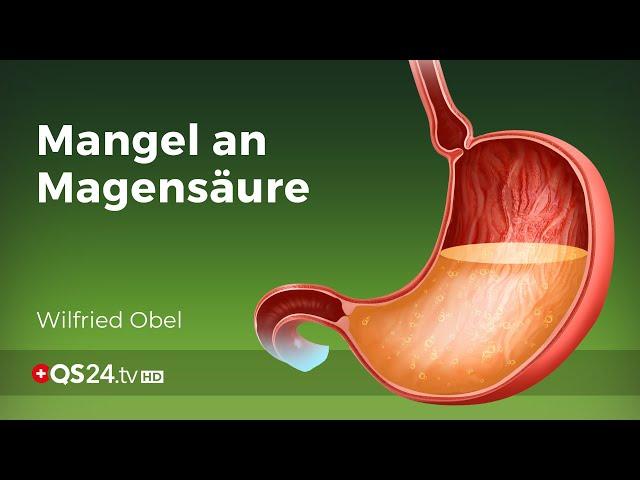 Zu wenig Magensäure hat katastrophale Auswirkungen | Gesundheit | QS24 11.05.2019