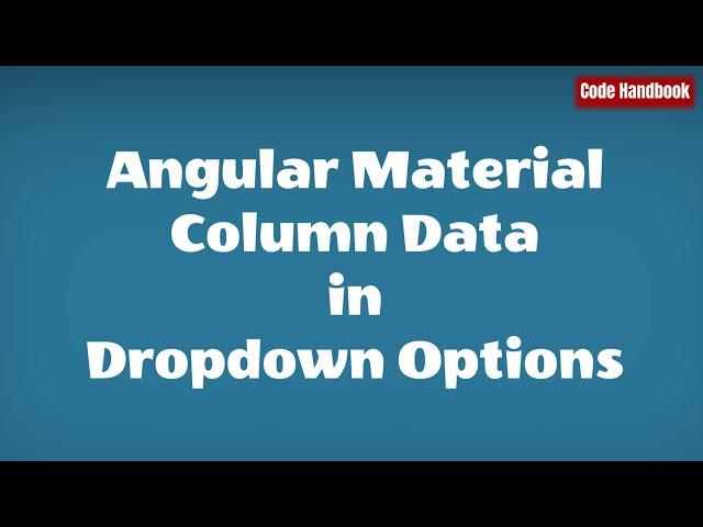 Angular Material Table Column Data in Dropdown Options