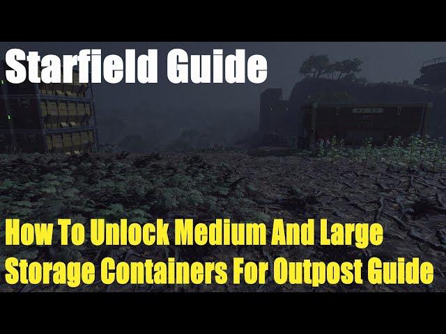 Starfield, How To Unlock Medium And Large Storage Containers For Outpost Guide