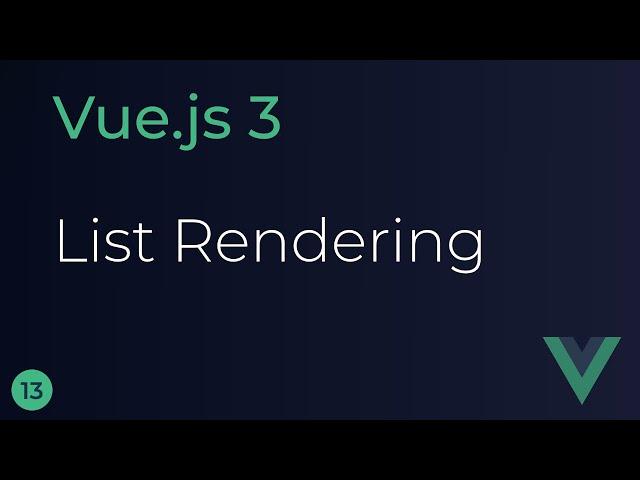 Vue JS 3 Tutorial - 13 - List Rendering