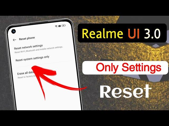 How to Realme UI 3.0 System Settings Reset | Realme Phone Settings Reset Kaise Kare