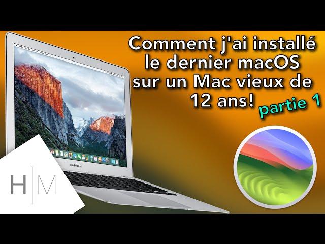 (1/4) Comment prolonger la vie de votre vieux Mac: Forcer l'installation d'un macOS plus récent