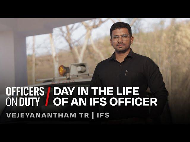 Day in the Life of an IFS Officer in India | IFS Vejayanantham TR | Officers On Duty E66