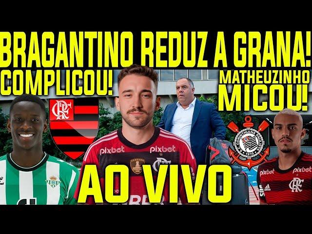 BRAGANTINO REDUZ A GRANA! É TUDO OU NADA POR LÉO ORTIZ! LUIZ HENRIQUE COMPLICOU! MATHEUZINHO MICOU!