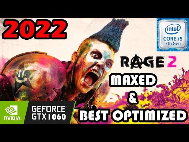 Rage 2 | i5-7500 | GTX 1060 | 1080P (Native) MAXED & BEST OPTIMIZED Settings Tested in 2022