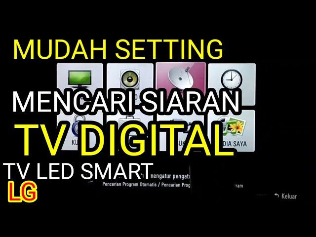 Cara Kilat Setting Mencari Siaran TV DIGITAL di TV LG Tanpa Set Top Box STB