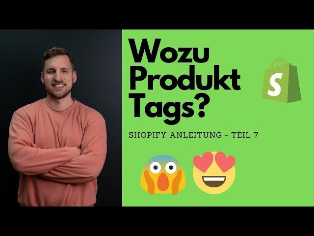 Produkt Tags: Wofür brauche ich sie? Wie setze ich sie richtig ein? - Teil 7 der Shopify Anleitung