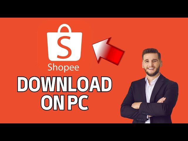 How to Download Shopee App on PC 2024?