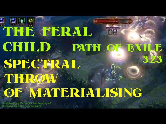 PoE 3.23 - Spectral Throw of Materialising | The Feral Child