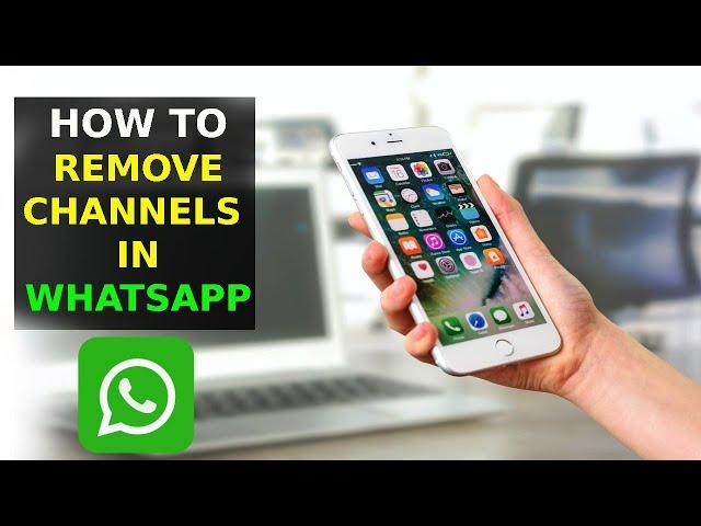 How To Remove Channels On WhatsApp (2023)