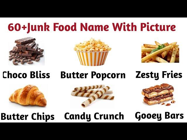 60 Junk Food Name|| Junk Food Name In English || Fast Food Name || Simple English