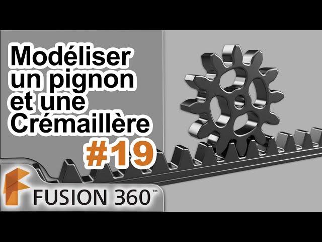 Fusion 360 - Ep19 - Modélisation d'un ensemble Pignon / Crémaillère