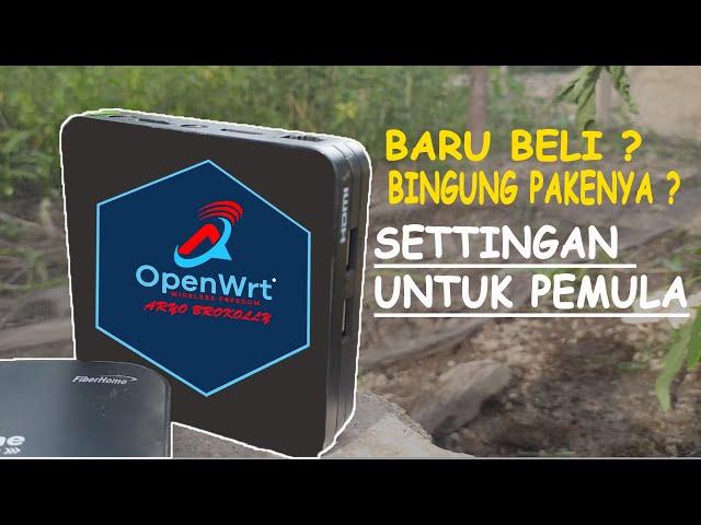 SETTING SETELAH BELI OPENWRT DARI ONLINE SHOP - KHUSUS PEMULA