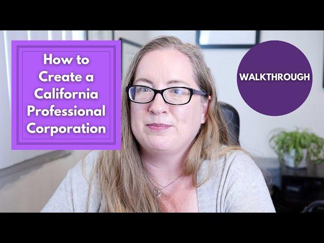 How to Form a California Professional Corporation | walkthrough to create a CA Prof Corp