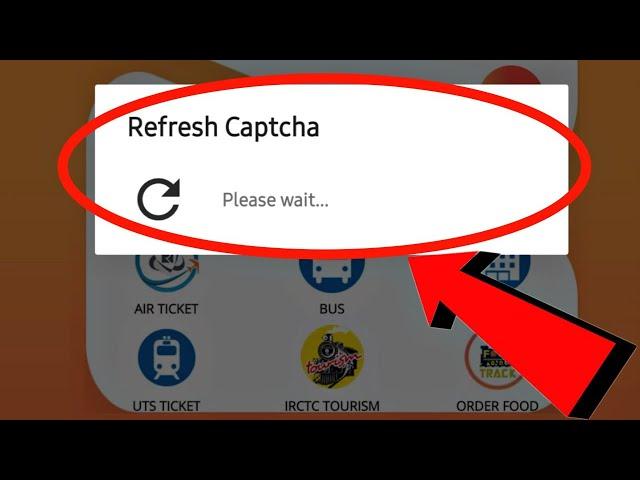 IRCTC Rail Connect Refresh Captcha Problem Solve