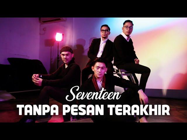 Seventeen - Tanpa Pesan Terakhir