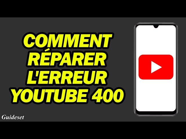 Comment Réparer L'erreur Youtube 400 Sur Android | Youtube Vanced Erreur 400