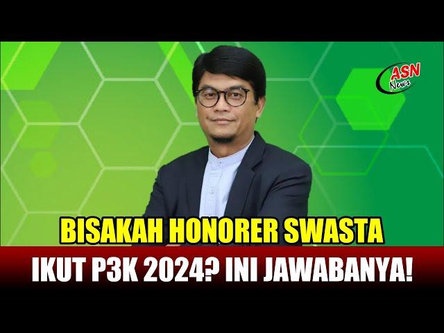 BISAKAH HONORER SWASTA IKUT P3K 2024