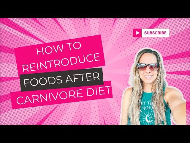 How to Reintroduce Foods After Carnivore Diet: A Personal Journey to an Animal Based Diet