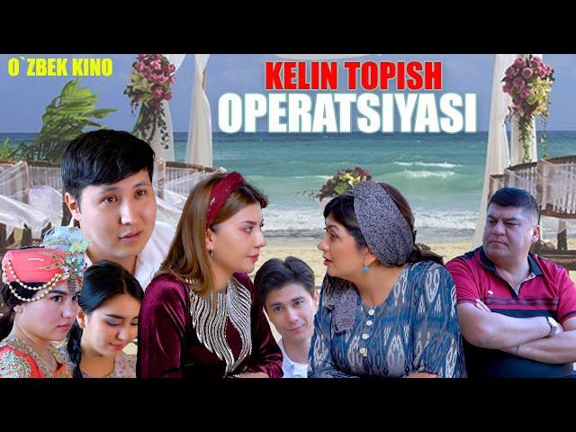 Kelin topish operatsiyasi (O`zbek kino) Келин топиш операцияси