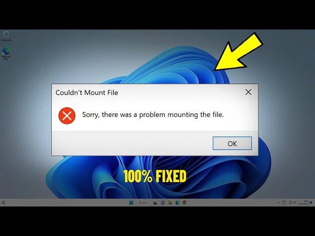 Sorry, there was a problem mounting the file in windows 11 / 10 - How To Fix Couldn't Mount File 