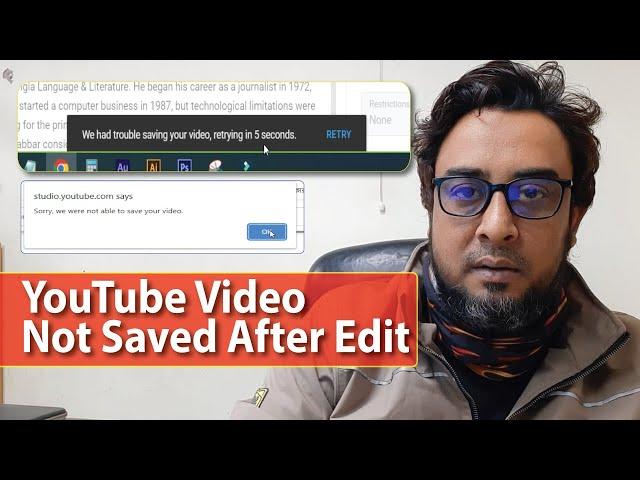 We had trouble saving your video, retrying in 5 seconds || YouTube video is not saved after edit 