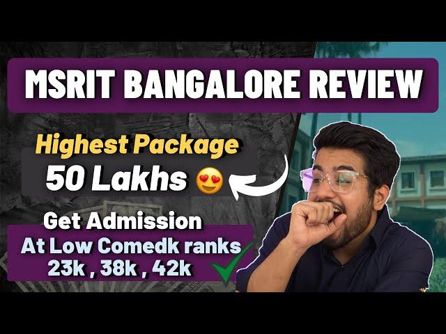 MS Ramaiah College Review | 50 Lakhs Placements  | Cutoff | Fee | Get MSRIT at low  Comedk Rank