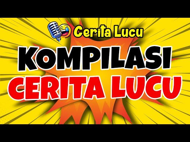 Cerita Lucu | KOMPILASI CERITA LUCU #CeritaLucu #ceritakomedilucu  #comedy #funny #jokes