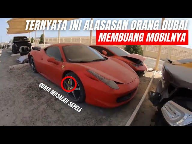 KENAPA DI DUBAI BANYAK SUPERCAR DIBUANG? Ternyata Ini Alasannya!!