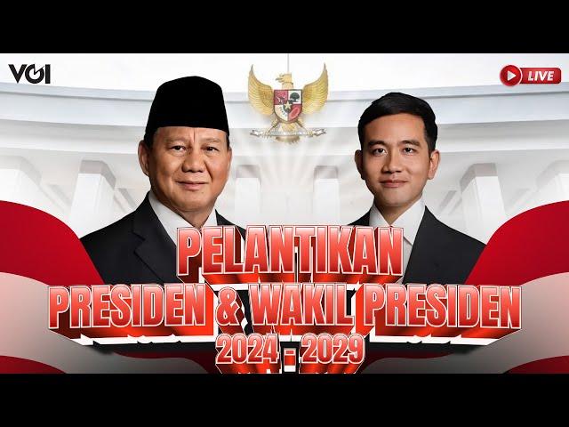 LIVE: Detik-Detik Pelantikan Prabowo-Gibran Jadi Presiden dan Wakil Presiden 2024-2029