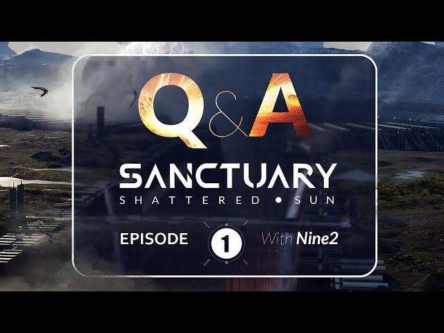 Sanctuary: Shattered Sun Developer Q&A with nine2 - Episode 1