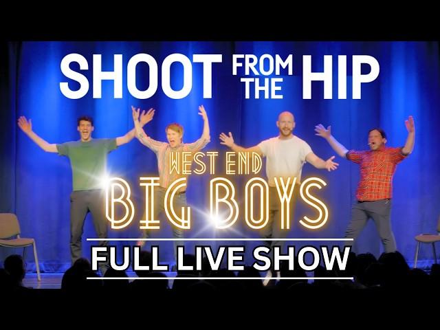 Shoot From The Hip - WEST END BIG BOYS | FULL COMEDY SPECIAL