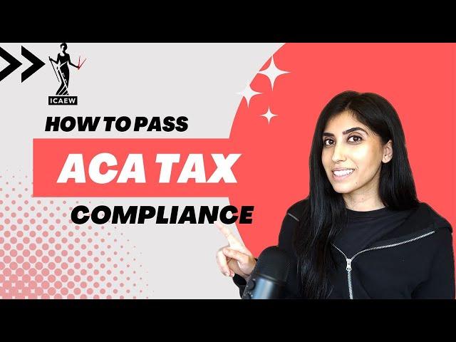 HOW TO PASS THE DIFFICULT TAX COMPLIANCE (ACA TC) EXAM – ICAEW PROFESSIONAL LEVEL