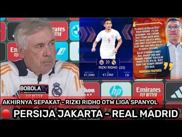 GEGERKAN PUBLIK‼️RIZKI RIDHO RESMI KE LIGA SPANYOL . REAL MADRID & PERSIJA JAKARTA AKHIRNYA SEPAKAT