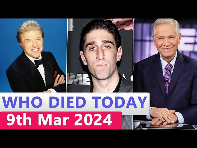 15 Famous Celebrities Who died Today 9th March 2024