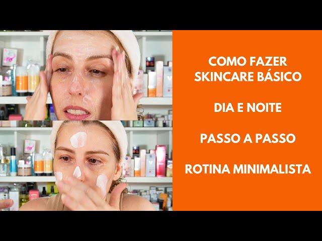 Rotina básica de Skincare - como fazer! Rotina minimalista passo a passo